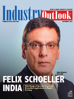Felix Schoeller India: Wide Range Of Specialty Papers For Diversified Applications & Digital Printing